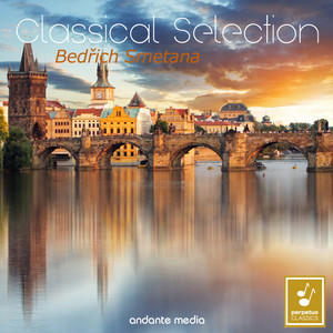 Classical Selection - Smetana: Orchestral Works from My Country & The Bartered Bride