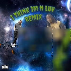 I Think I'm N Luv (feat. RAVEN.) (Remix|Explicit)