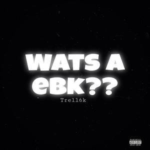 Wats a ebk ??? (Explicit)