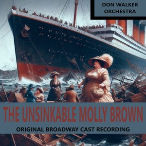 The Unsinkable Molly Brown (Original Broadway Cast Recording)