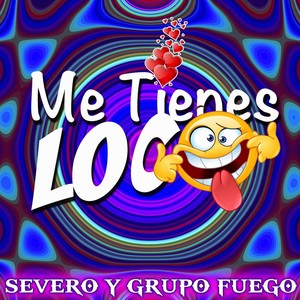 Me Tienes Loco