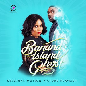 Banana Island Ghost Original Motion Picture Playlist