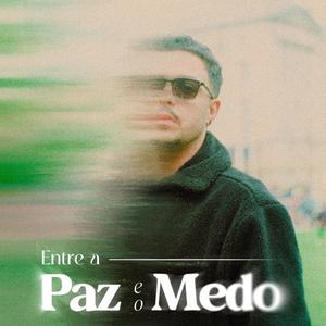 Entre a Paz e o Medo