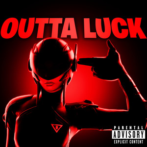 Outta Luck (Explicit)