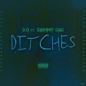 Ditches (feat. Shimmy Gng) [Explicit]