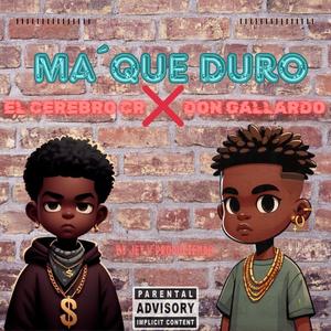 MA´ QUE DURO (feat. Don Gallardo) (Explicit)