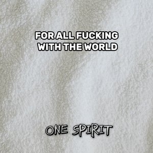 For All ******* With The World (Explicit)