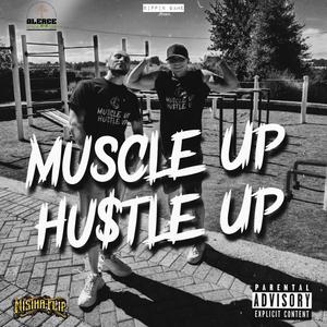 Muscle Up Hu$tle Up (Explicit)