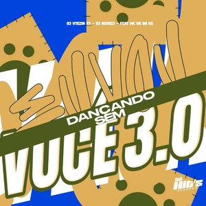 Eu Vou Dançando Sem Você 3.0 (Explicit)