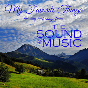 My Favorite Things: The Very Best Songs from the Sound of Music