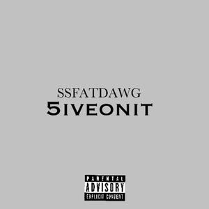 5iveonit (feat. Xen05layz & Tycarter27) [Explicit]