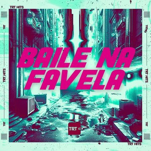 BAILE NA FAVELA (Explicit)