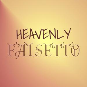 Heavenly Falsetto