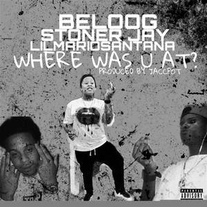 Where Was U At? (Explicit)