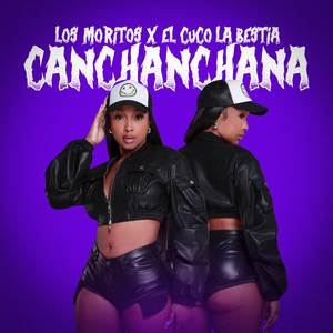 CANCHANCHANA (Explicit)