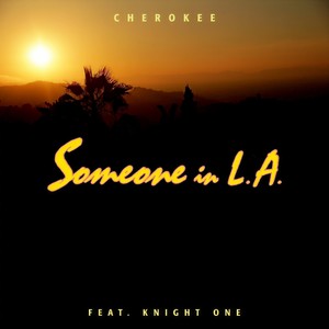 Someone in L.A.(feat. Knight One)