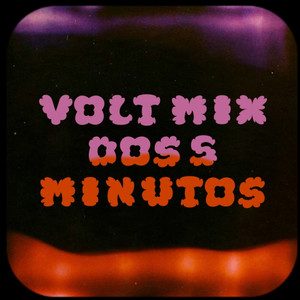 Volt Mix Dos 5 Minutos (Explicit)