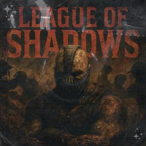 LEAGUE OF SHADOWS (feat. BLASTYDUBZ)