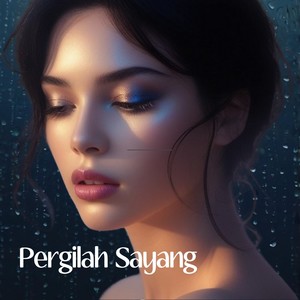 Pergilah Sayang