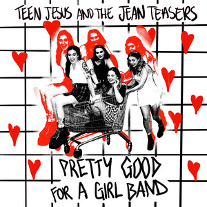 Pretty Good For A Girl Band (Explicit)