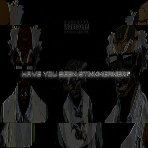 Have You Seen Stinkmeaner? (Explicit)