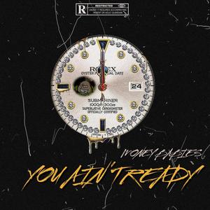 You Ain't Ready (Explicit)