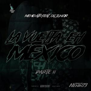 LA VUELTA EH MEXICO 2 (feat. Og Junior) [Explicit]