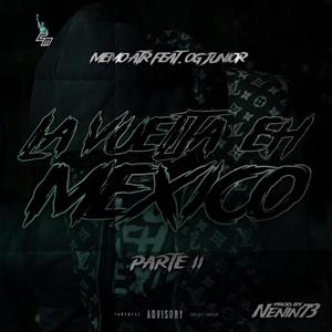 LA VUELTA EH MEXICO 2 (feat. Og Junior) (Explicit)