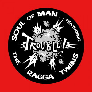 Trouble! (feat. Ragga Twins)