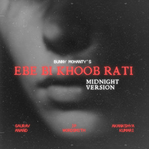 Ebe Bi Khoob Rati (Midnight Version)