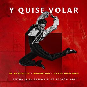 Y Quise Volar - Antonio el Bailarín de España BSO