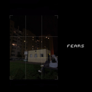 Fears (Explicit)