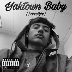 YAKTOWN BABY (freestyle) (Explicit)