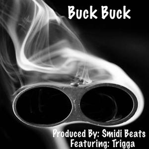 Buck Buck (feat. Trigga G) (Explicit)