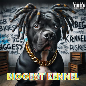 Biggest Kennel (Explicit)