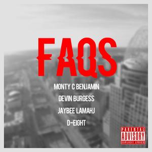 Faqs (feat. Devin Burgess, JayBee Lamahj & D-Eight) [Explicit]