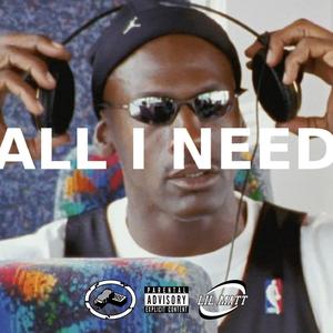 ALL I NEED (Explicit)