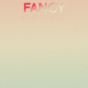 Fancy Chirpiness