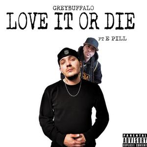 Love It or Die(feat. E-Pill) (Explicit)