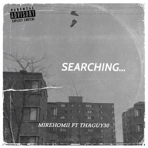 Searching... (feat. Thaguy30) [Explicit]