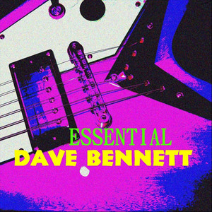 Essential Dave Bennett