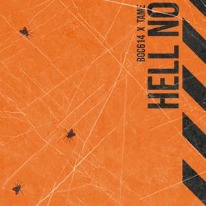 Hell No(feat. Tame) (Explicit)