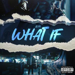 What If (Explicit)