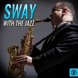 Sway With The Jazz