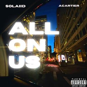 ALL ON US (feat. Acartier) (Explicit)