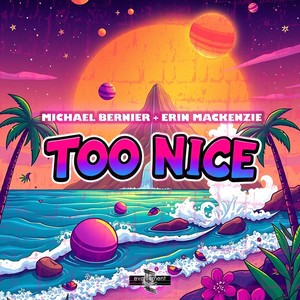 Too Nice (feat. Erin MacKenzie)