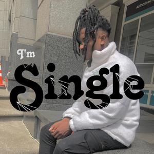 I’m Single (freestyle) [Explicit]