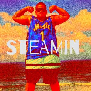 Steamin (Explicit)