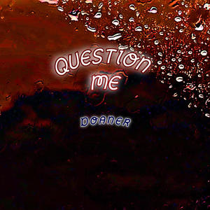 Question Me (Explicit)