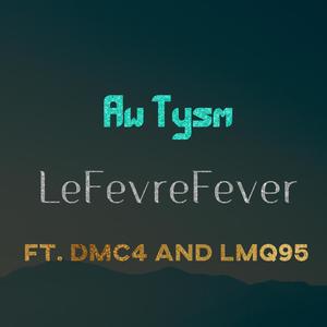 Aw Tysm (feat. DMC4 & LMQ95) [Explicit]